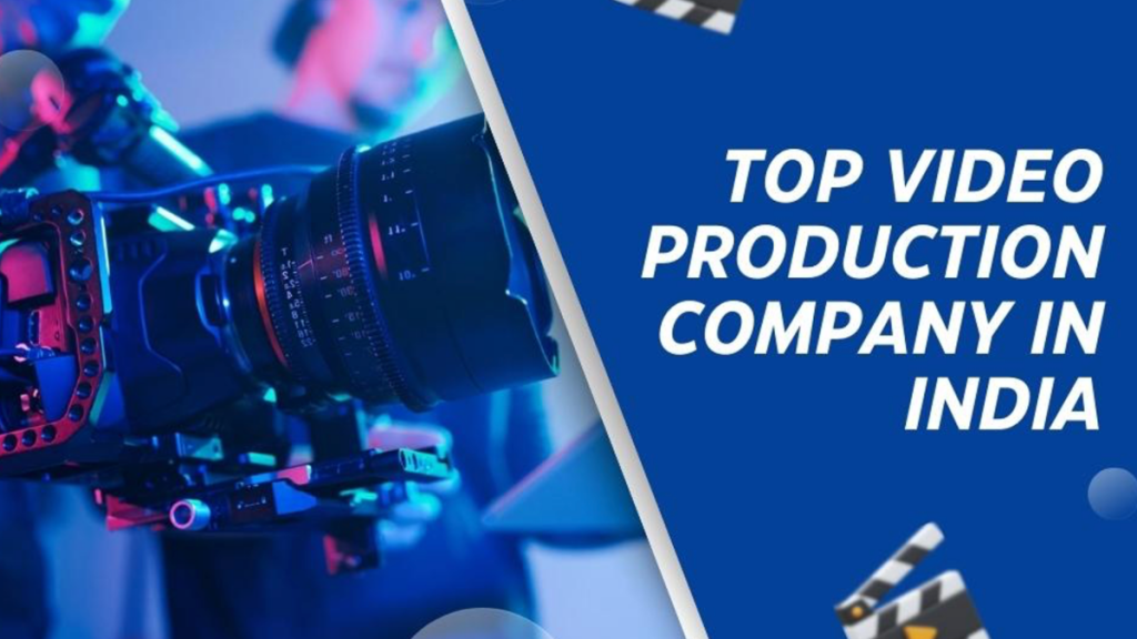 Top Video Production Company in India