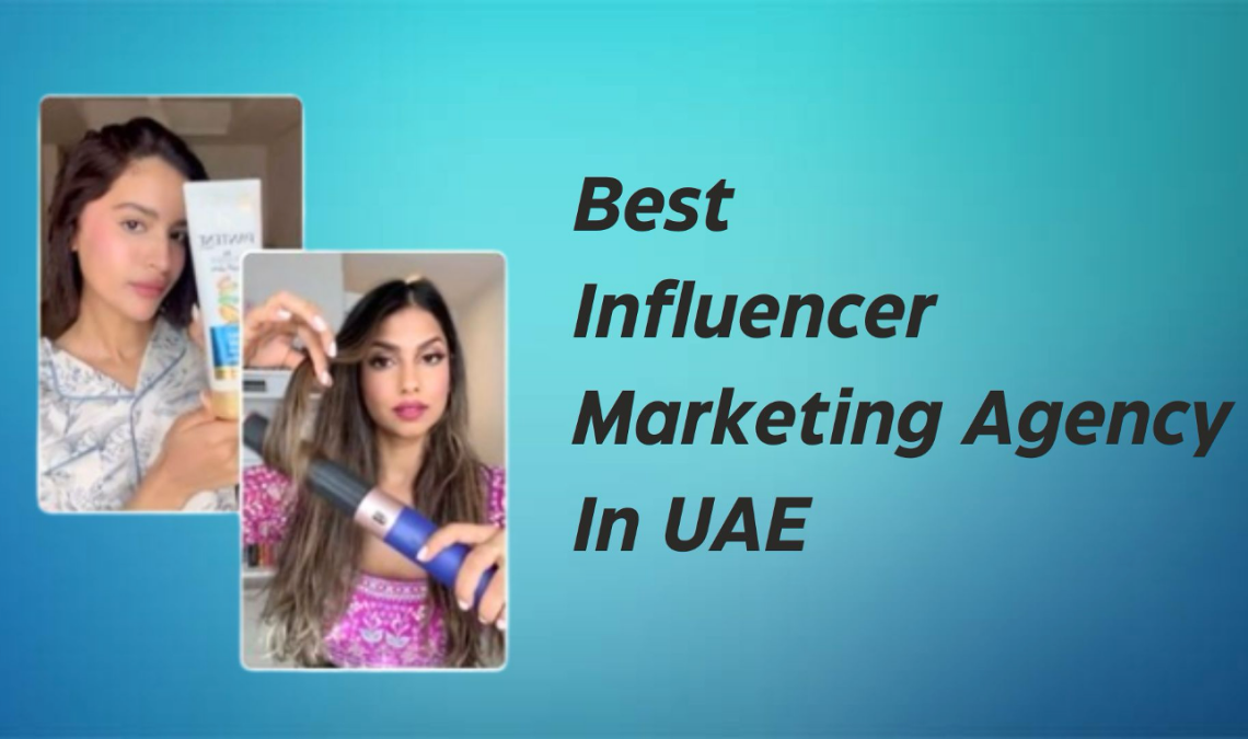 Top Influencer Marketing Agency in the UAE 2024